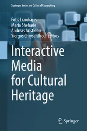 Liarokapis / Shehade / Aristidou |  Interactive Media for Cultural Heritage | eBook | Sack Fachmedien