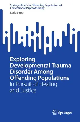 Sapp |  Exploring Developmental Trauma Disorder Among Offending Populations | Buch |  Sack Fachmedien