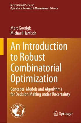 Goerigk / Hartisch |  An Introduction to Robust Combinatorial Optimization | Buch |  Sack Fachmedien