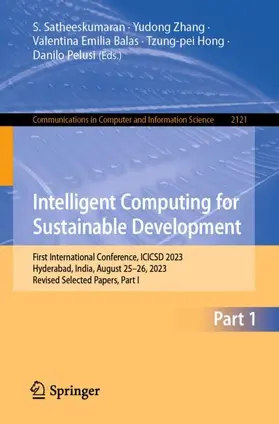 Satheeskumaran / Zhang / Pelusi |  Intelligent Computing for Sustainable Development | Buch |  Sack Fachmedien