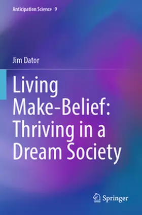 Dator |  Living Make-Belief: Thriving in a Dream Society | Buch |  Sack Fachmedien