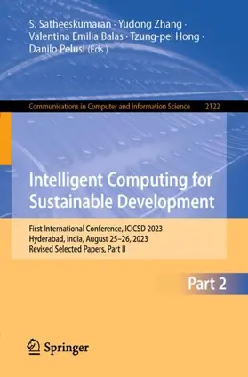Satheeskumaran / Zhang / Pelusi |  Intelligent Computing for Sustainable Development | Buch |  Sack Fachmedien