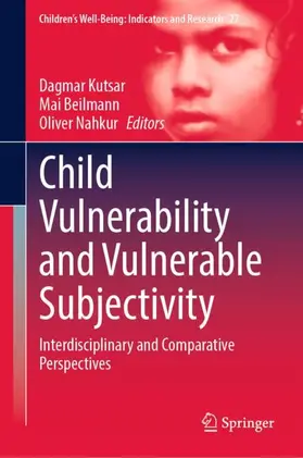 Kutsar / Nahkur / Beilmann |  Child Vulnerability and Vulnerable Subjectivity | Buch |  Sack Fachmedien