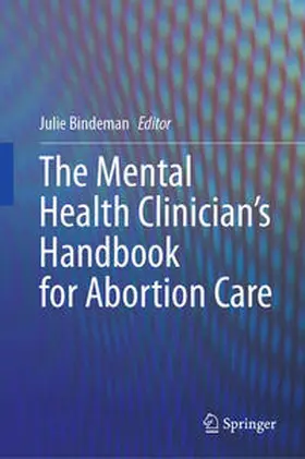 Bindeman | The Mental Health Clinician's Handbook for Abortion Care | Buch | 978-3-031-61452-1 | sack.de