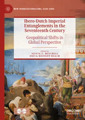 Mitchell / Heinsen-Roach |  Ibero-Dutch Imperial Entanglements in the Seventeenth Century | eBook | Sack Fachmedien