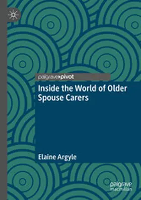 Argyle |  Inside the World of Older Spouse Carers | eBook | Sack Fachmedien