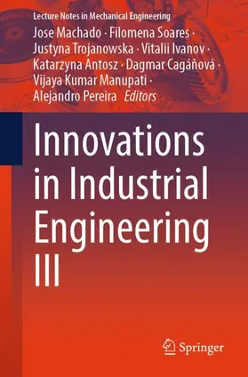 Machado / Soares / Trojanowska |  Innovations in Industrial Engineering III | Buch |  Sack Fachmedien