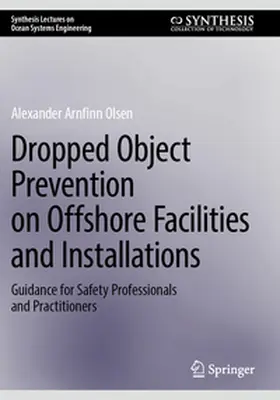 Olsen |  Dropped Object Prevention on Offshore Facilities and Installations | Buch |  Sack Fachmedien