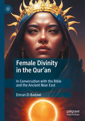 El-Badawi |  Female Divinity in the Qur’an | eBook | Sack Fachmedien