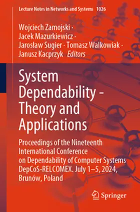 Zamojski / Mazurkiewicz / Sugier |  System Dependability - Theory and Applications | eBook | Sack Fachmedien