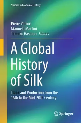 Vernus / Hashino / Martini |  A Global History of Silk | Buch |  Sack Fachmedien