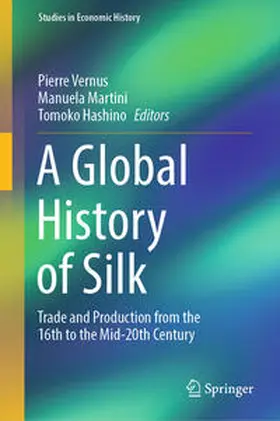 Vernus / Martini / Hashino | A Global History of Silk | E-Book | sack.de