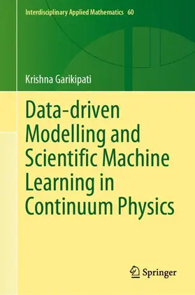 Garikipati |  Data-driven Modelling and Scientific Machine Learning in Continuum Physics | Buch |  Sack Fachmedien