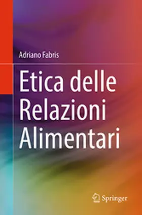 Fabris |  Etica delle Relazioni Alimentari | eBook | Sack Fachmedien