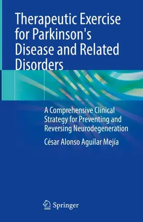 Mejía |  Therapeutic Exercise for Parkinson's Disease and Related Disorders | Buch |  Sack Fachmedien