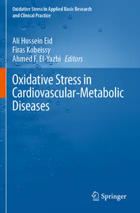 Eid / Kobeissy / El-Yazbi |  Oxidative Stress in Cardiovascular-Metabolic Diseases | Buch |  Sack Fachmedien