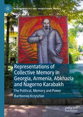 Krzysztan |  Representations of Collective Memory in Georgia, Armenia, Abkhazia and Nagorno Karabakh | eBook | Sack Fachmedien