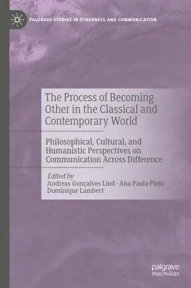 Gonçalves Lind / Pinto / Lambert |  The Process of Becoming Other in the Classical and Contemporary World | Buch |  Sack Fachmedien