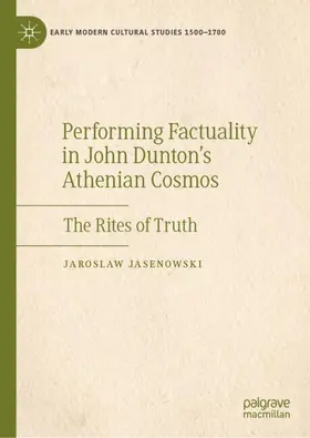 Jasenowski |  Performing Factuality in John Dunton's Athenian Cosmos | Buch |  Sack Fachmedien