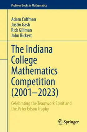 Coffman / Gash / Gillman |  The Indiana College Mathematics Competition (2001–2023) | eBook | Sack Fachmedien