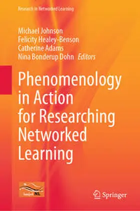 Johnson / Healey-Benson / Adams |  Phenomenology in Action for Researching Networked Learning | eBook | Sack Fachmedien