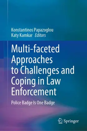 Papazoglou / Kamkar |  Multi-faceted Approaches to Challenges and Coping in Law Enforcement | Buch |  Sack Fachmedien
