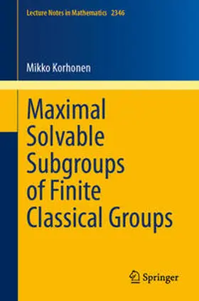 Korhonen |  Maximal Solvable Subgroups of Finite Classical Groups | Buch |  Sack Fachmedien