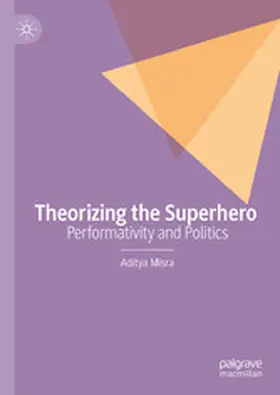 Misra |  Theorizing the Superhero | eBook | Sack Fachmedien