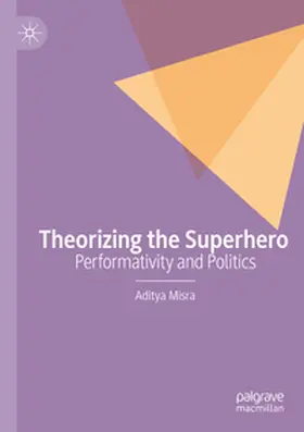Misra |  Theorizing the Superhero | Buch |  Sack Fachmedien
