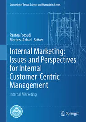 Foroudi / Akbari |  Internal Marketing: Issues and Perspectives for Internal Customer-Centric Management | Buch |  Sack Fachmedien