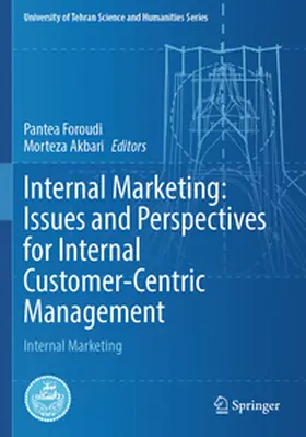 Foroudi / Akbari |  Internal Marketing: Issues and Perspectives for Internal Customer-Centric Management | Buch |  Sack Fachmedien