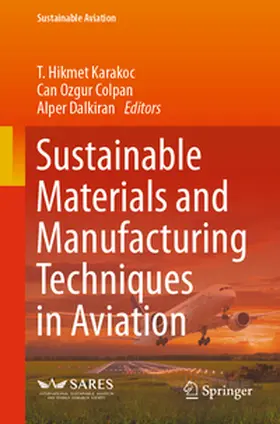 Karakoc / Colpan / Dalkiran |  Sustainable Materials and Manufacturing Techniques in Aviation | eBook | Sack Fachmedien