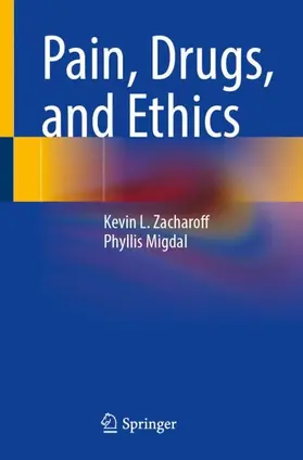 Migdal / Zacharoff |  Pain, Drugs, and Ethics | Buch |  Sack Fachmedien