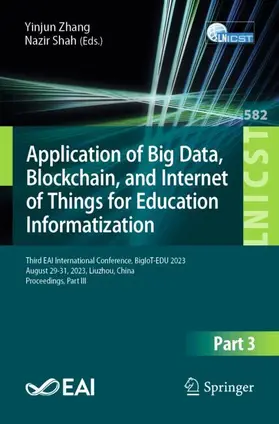 Zhang / Shah |  Application of Big Data, Blockchain, and Internet of Things for Education Informatization | Buch |  Sack Fachmedien