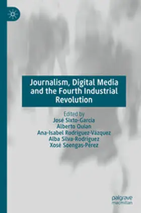 Sixto-García / Quian / Rodríguez-Vázquez |  Journalism, Digital Media and the Fourth Industrial Revolution | eBook | Sack Fachmedien