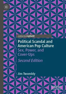 Twombly |  Political Scandal and American Pop Culture | Buch |  Sack Fachmedien