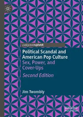 Twombly |  Political Scandal and American Pop Culture | eBook | Sack Fachmedien