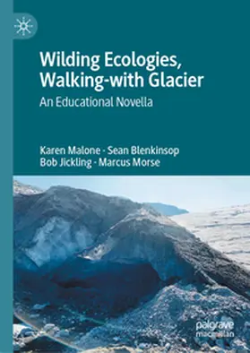 Malone / Blenkinsop / Jickling |  Wilding Ecologies, Walking-with Glacier | Buch |  Sack Fachmedien