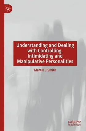 Smith |  Understanding and Dealing with Controlling, Intimidating and Manipulative Personalities | Buch |  Sack Fachmedien