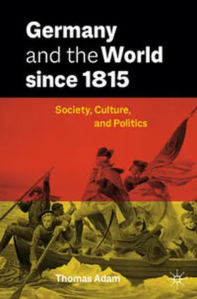 Adam |  Germany and the World since 1815 | Buch |  Sack Fachmedien