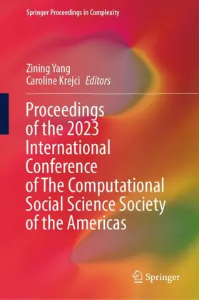 Krejci / Yang |  Proceedings of the 2023 International Conference of The Computational Social Science Society of the Americas | Buch |  Sack Fachmedien