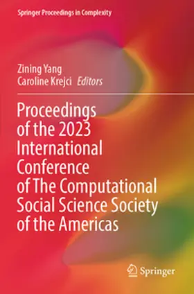 Yang / Krejci |  Proceedings of the 2023 International Conference of The Computational Social Science Society of the Americas | Buch |  Sack Fachmedien