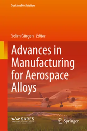 Gürgen |  Advances in Manufacturing for Aerospace Alloys | eBook | Sack Fachmedien