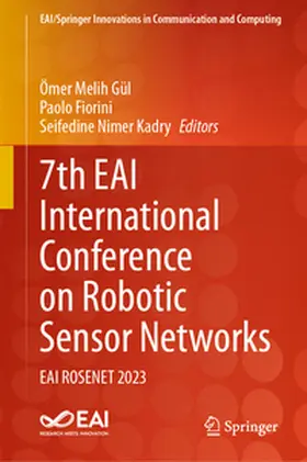 Gül / Fiorini / Kadry |  7th EAI International Conference on Robotic Sensor Networks | eBook | Sack Fachmedien