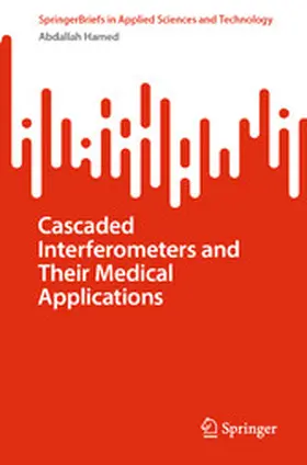 Hamed |  Cascaded Interferometers and Their Medical Applications | eBook | Sack Fachmedien