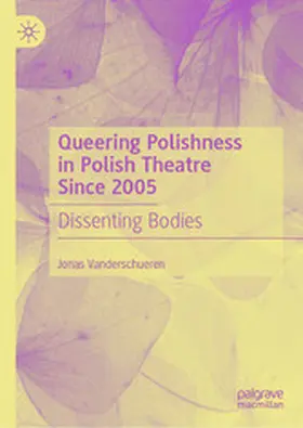 Vanderschueren |  Queering Polishness in Polish Theatre Since 2005 | eBook | Sack Fachmedien