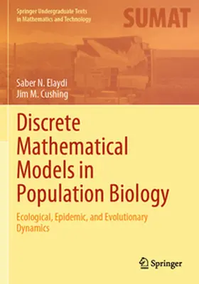 Elaydi / Cushing |  Discrete Mathematical Models in Population Biology | Buch |  Sack Fachmedien