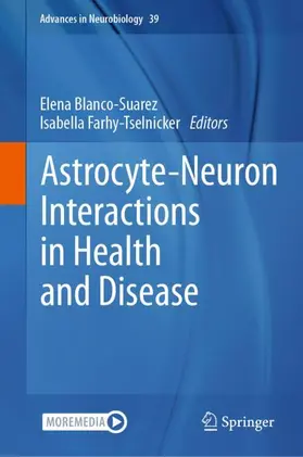 Blanco-Suarez / Farhy-Tselnicker |  Astrocyte-Neuron Interactions in Health and Disease | Buch |  Sack Fachmedien