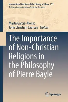 Laursen / García-Alonso |  The Importance of Non-Christian Religions in the Philosophy of Pierre Bayle | Buch |  Sack Fachmedien