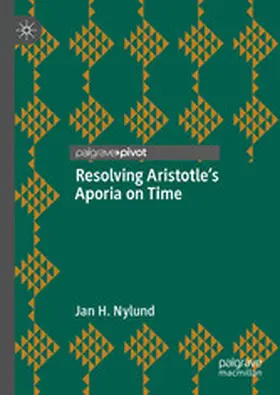 Nylund |  Resolving Aristotle's Aporia on Time | eBook | Sack Fachmedien